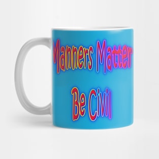 Manners Matter Be Civil Neon Retro Rainbow Mug